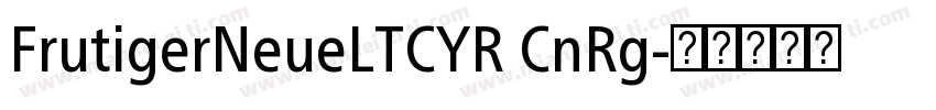 FrutigerNeueLTCYR CnRg字体转换